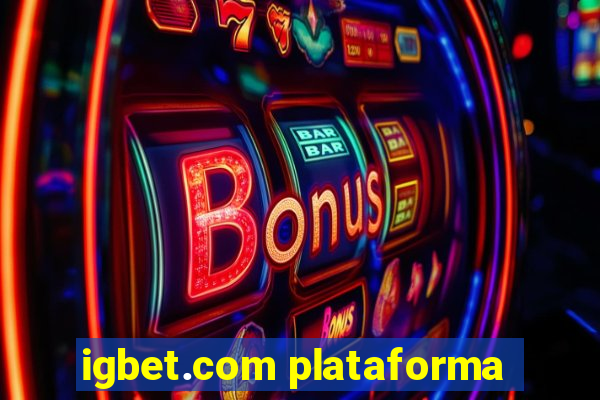 igbet.com plataforma